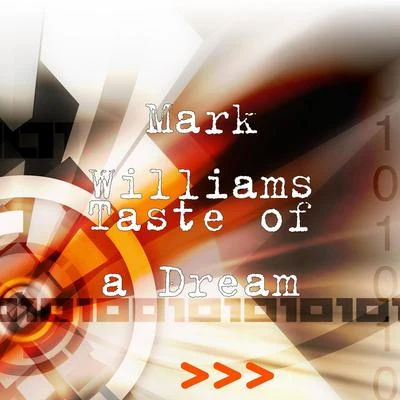 Mark Williams Taste of a Dream