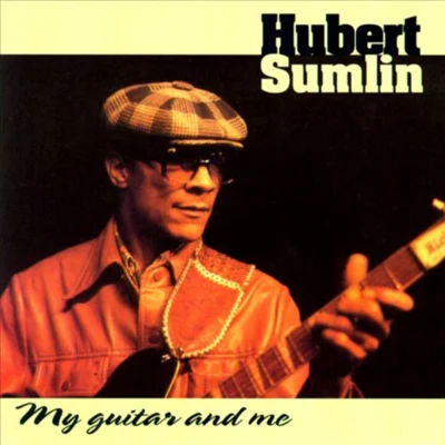 Hubert Sumlin My Guitar & Me