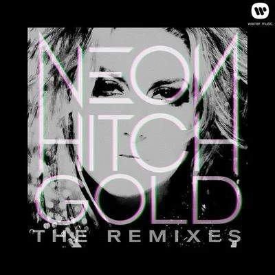 Neon Hitch Gold Remix EP (feat. Tyga)