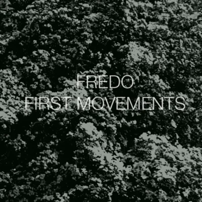 Fredo First Movements