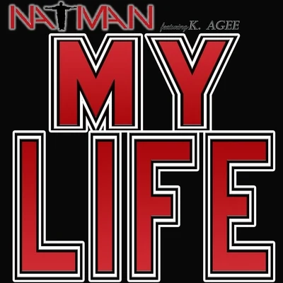 K. Agee/Natman My Life (feat. K. Agee)