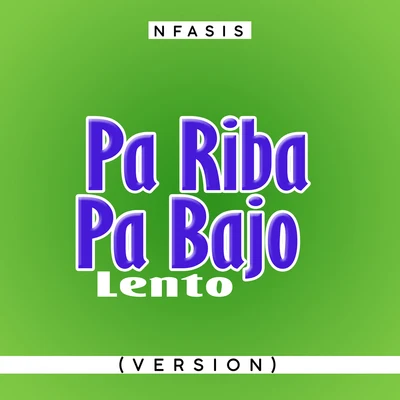 Nfasis Pa Riba Pa Bajo Lento (Versión)