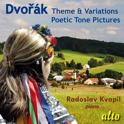 Radoslav Kvapil DVOŘÁK, A.: Theme and Variations, Op. 36Poetic Tone Pictures (Kvapil)