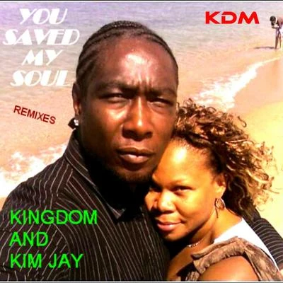 Kingdom/Kim Jay You Saved My Soul (Remixes)