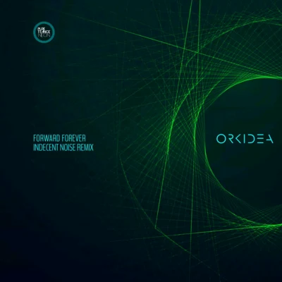 Indecent Noise/Orkidea Forward Forever (Indecent Noise Remix)