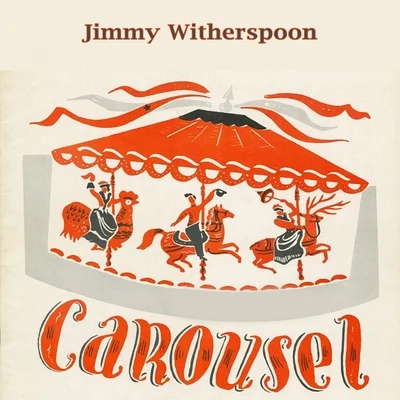 Jimmy Witherspoon Carousel