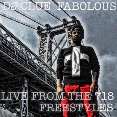 Fabolous/DJ Clue?/DJ Clue Live From The 718 Freestyles