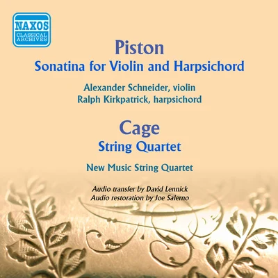 Alexander Schneider PISTON, W.: Violin SonatinaCAGE, J.: String Quartet in 4 Parts (Schneider, Kirkpatrick, New Music String Quartet) (1951)