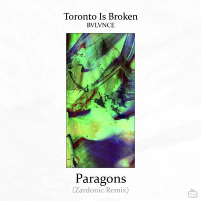 Zardonic/Toronto is Broken Paragons (Zardonic Remix)