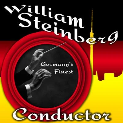 William Steinberg Germany's Finest Conductor