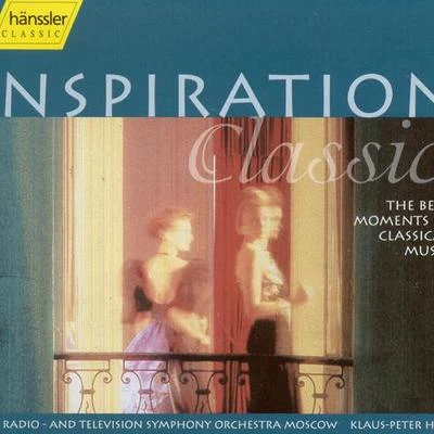 Klaus-Peter Hahn INSPIRATION CLASSIC - The Best Moments in Classical Music (Moscow State Radio and Television Symphony, K.P. Hahn)