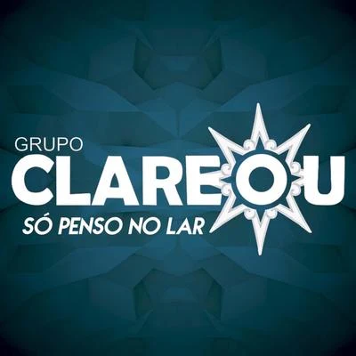 Grupo Clareou Só Penso No Lar - Single