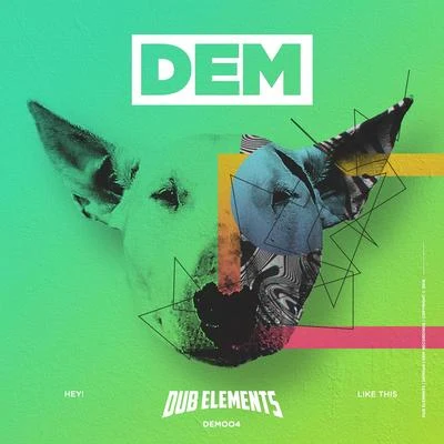 Dub Elements Hey!Like This