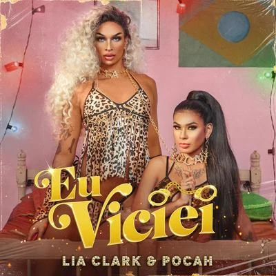 Lia Clark/POCAH Eu Viciei