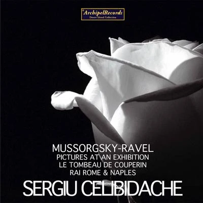 Sergiù Celibidache/Rai Rome Symphony Orchestra/RAI Naples Symphony Orchestra Mussorgsky: Pictures at an Exhibition & Ravel: Le tombeau de Couperin, M. 68a (Live)