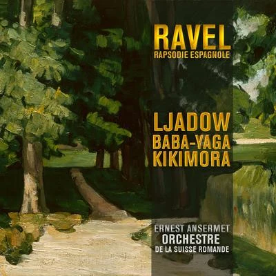 Ernest Ansermet/Orchestre de la Suisse Romande Ravel: Rapsodie Espagnole: Ljadow: Baba-Yaga & Kikimora