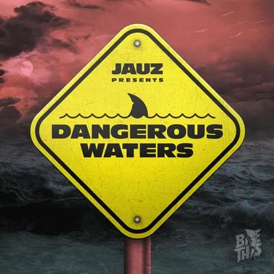 Jauz Dangerous Waters