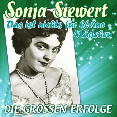 Sonja Siewert Das ist nichts für kleine Mädchen