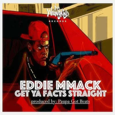 Eddie MMack Get Ya Facts Straight - Single