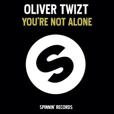 Oliver Twizt You're Not Alone