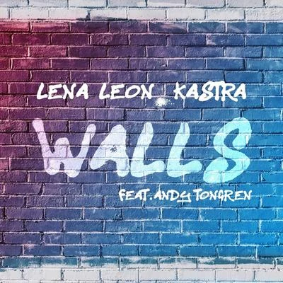 Andy Tongren/KASTRA/Lena Leon Walls (feat. Andy Tongren)