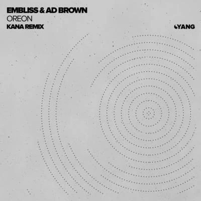 Ad Brown/Embliss Oreon (KaNa Remix)