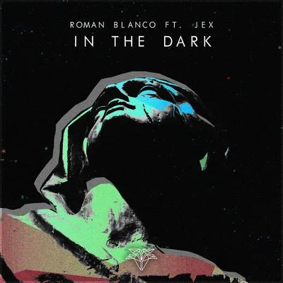 Roman Blanco In the Dark