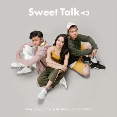 Sheryl Sheinafia/Chandra Liow/Rizky Febian Sweet Talk