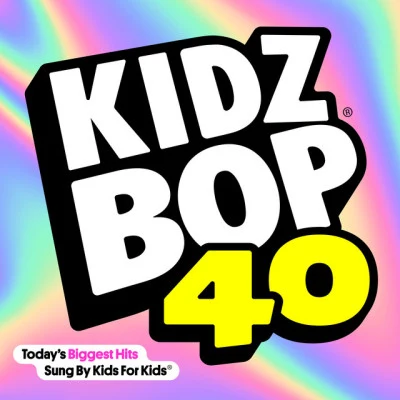 Kidz Bop Kids KIDZ BOP 40