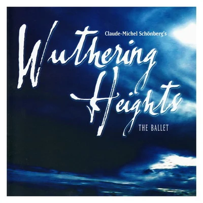 Claude-Michel Schonberg/Slovak Radio Symphony Orchestra Wuthering Heights: The Ballet