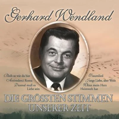 Gerhard Wendland Die grössten Stimmen unserer Zeit