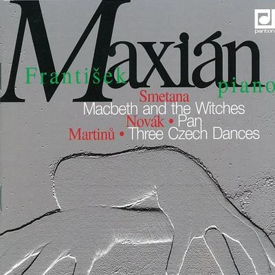 František Maxián Smetana, Novák, Martinů: Macbeth and the Witches - Pan - Three Czech Dances