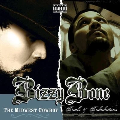 Bizzy Bone Midwest Cowboy & Trials and Tribulations (Deluxe Edition)