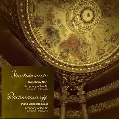 Dmitri Shostakovich Shostakovich: Symphony No. 1 - Rachmaninoff: Piano Concerto No. 3 (Digitally Remastered)