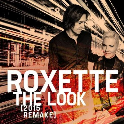 Roxette The Look (2015 Remake)