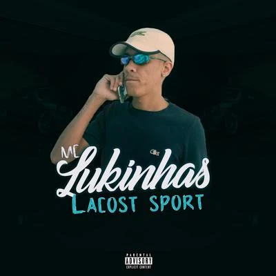 MC Lukinhas 015 Lacost Sport