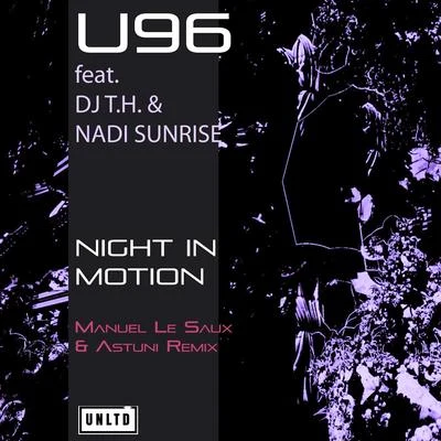 DJ T.H./U96/Nadi Sunrise Night in Motion (Manuel Le Saux & Astuni Remix)