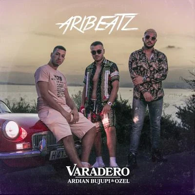 Ozel/Ardian Bujupi/Aribeatz Varadero