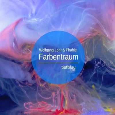 Wolfgang Lohr/Phable Farbentraum