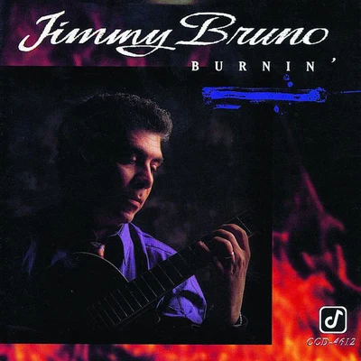 Jimmy Bruno Burnin