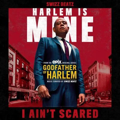 Godfather of Harlem/Swizz Beatz I Ain't Scared