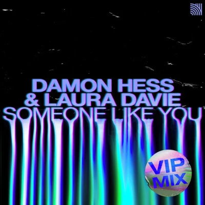 Damon Hess/Laura Davie Someone Like You (VIP Mix)