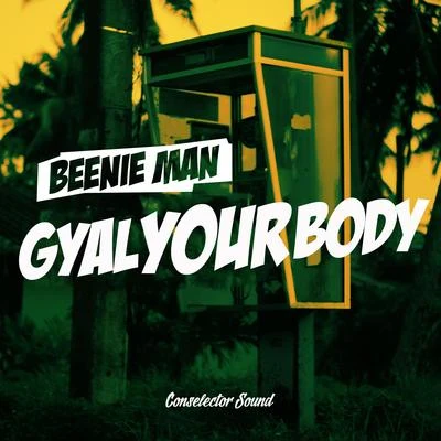 Beenie Man Gyal Your Body