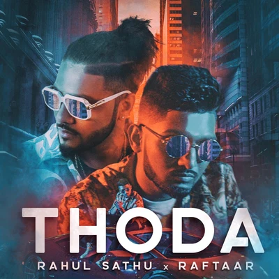 Raftaar/Rahul Sathu Thoda