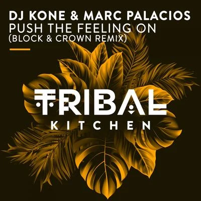 Dj Kone Push the Feeling On (Block & Crown Remix)