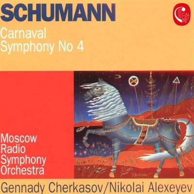 Gennady Cherkasov/Nikolai Alexeyev/Moscow Radio Symphony Orchestra Schumann: Carnaval, Op. 9 & Symphony No. 4, Op. 120