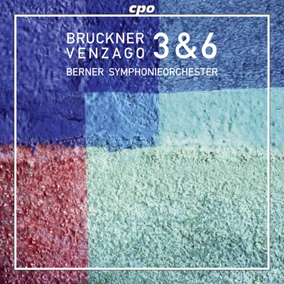 Bern Symphony Orchestra BRUCKNER, A.: Symphonies Nos. 3 and 6 (Bern Symphony, Venzago)