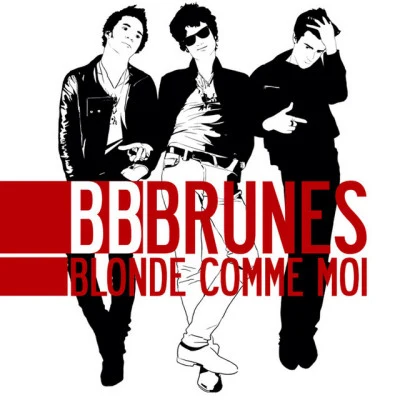 BB Brunes Blonde comme moi (Edition Deluxe)