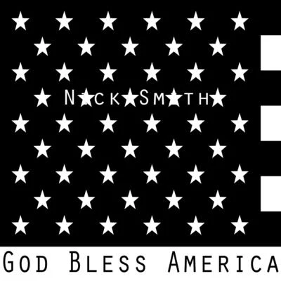 Nick Smith God Bless America