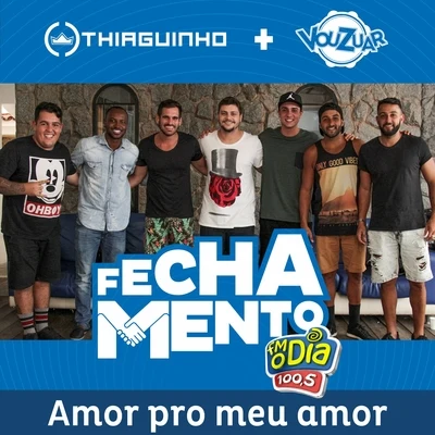 Thiaguinho/Vou Zuar Amor pro Meu Amor (Fechamento)